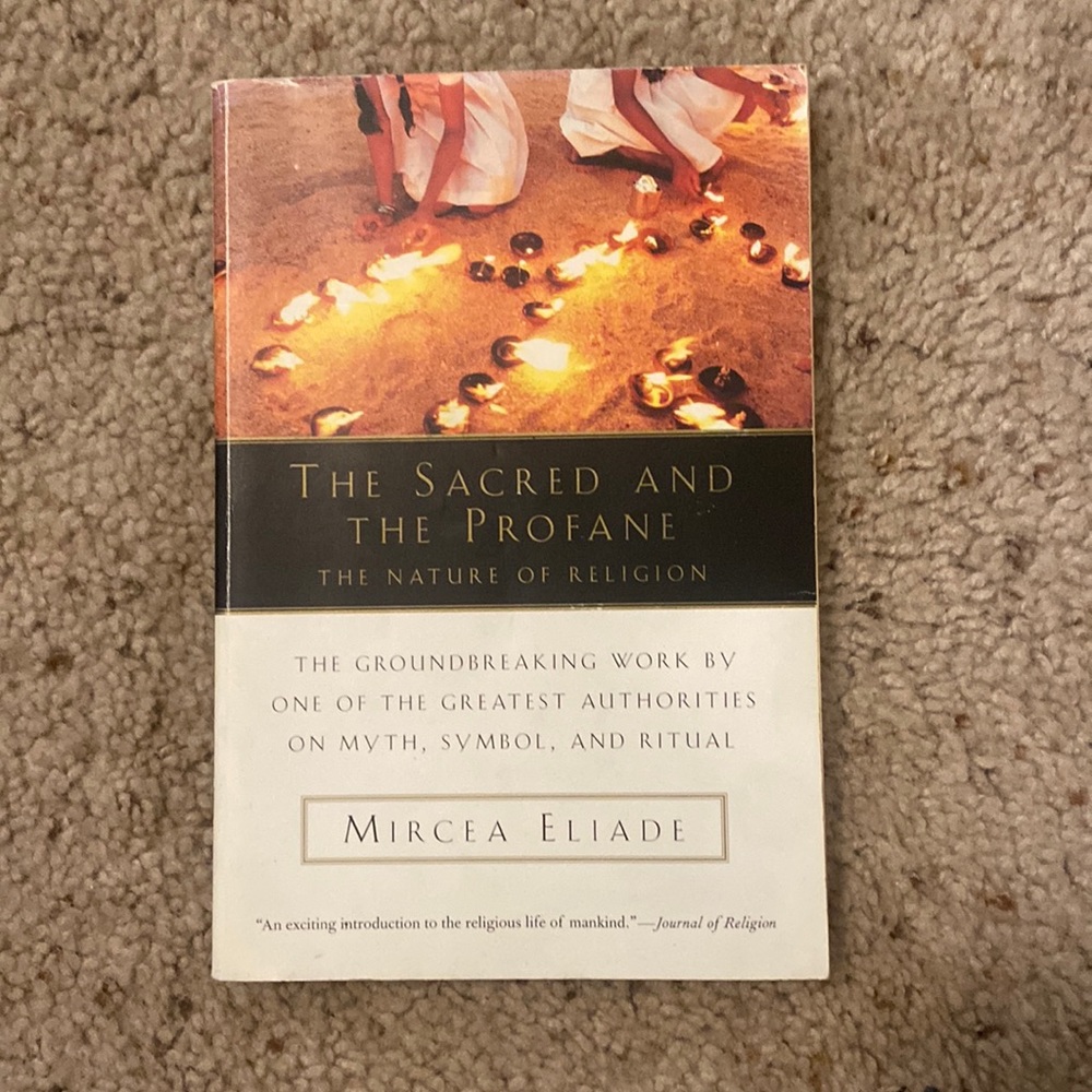 The Sacred and the Profane: the Nature of Religion by Mircea Eliade